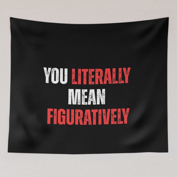 Item preview, you literally mean figuratively designed and sold by sydney-syder.