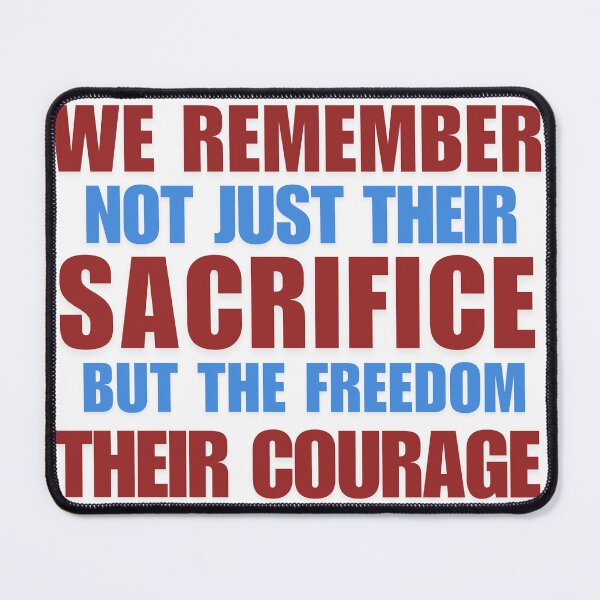 Item preview, We remember not just their sacrifice but the freedom their courage gave us  designed and sold by Brain shot.