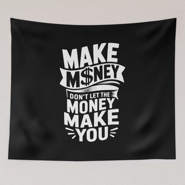 Item preview, Make Money, Don't Let The Money Make You designed and sold by MonkiFlipp.