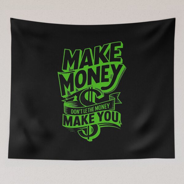 Item preview, Copy of Copy of Make Money, Don't Let The Money Make You designed and sold by MonkiFlipp.