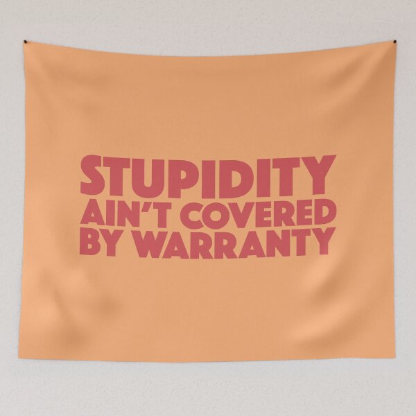 Item preview, Stupidity Ain’t Covered by Warranty designed and sold by Drawings Project.