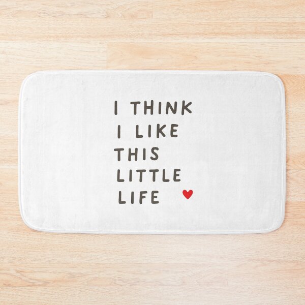 Item preview, I Think I Like This Little Life | Wholesome Affirmation Design designed and sold by Radgraphic.