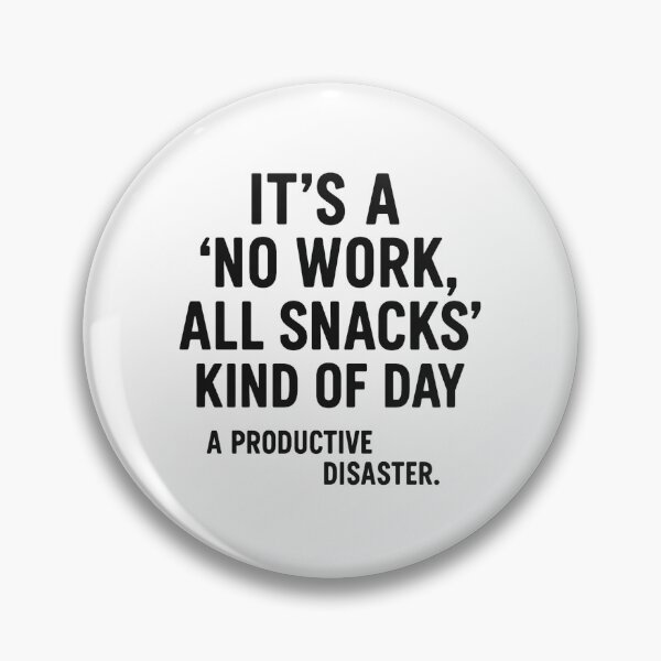 Item preview, No Work, All Snacks Kind of Day | Lazy & Proud Quote Shirt designed and sold by Radgraphic.