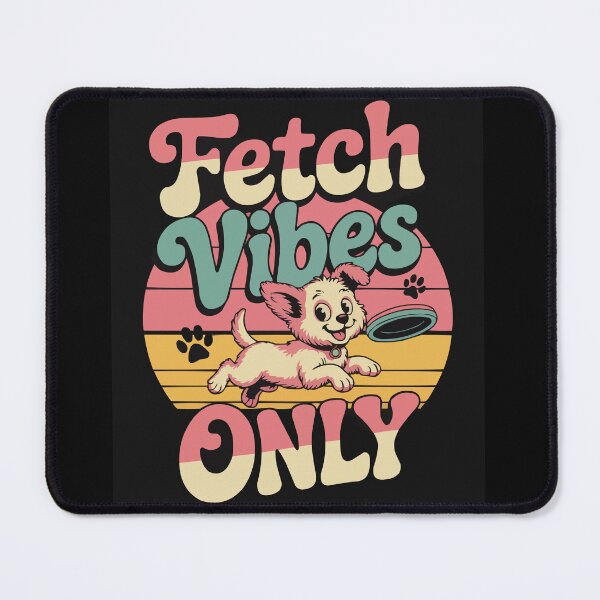 Item preview, Fetch Vibes Only Pup designed and sold by Ketique.