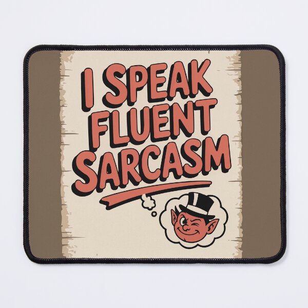 Item preview, I Speak Fluent Sarcasm designed and sold by Ketique.