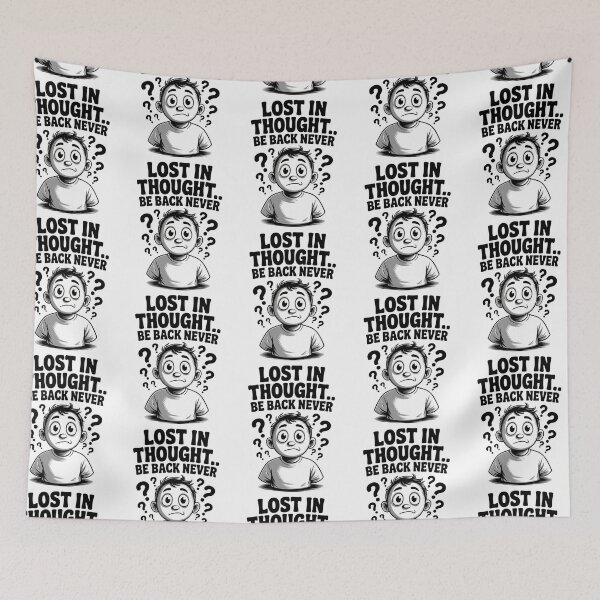 Item preview, Lost in Thought Be Back Never Funny Confused Look designed and sold by Taans-Creation.