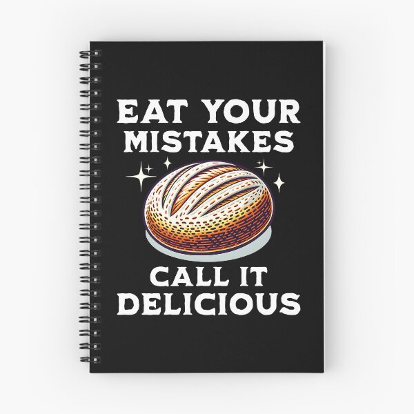 Item preview, Eat Your Mistakes Call It Delicious Homemade Bread Baking Enthusiast Baker designed and sold by KLArtzStore.