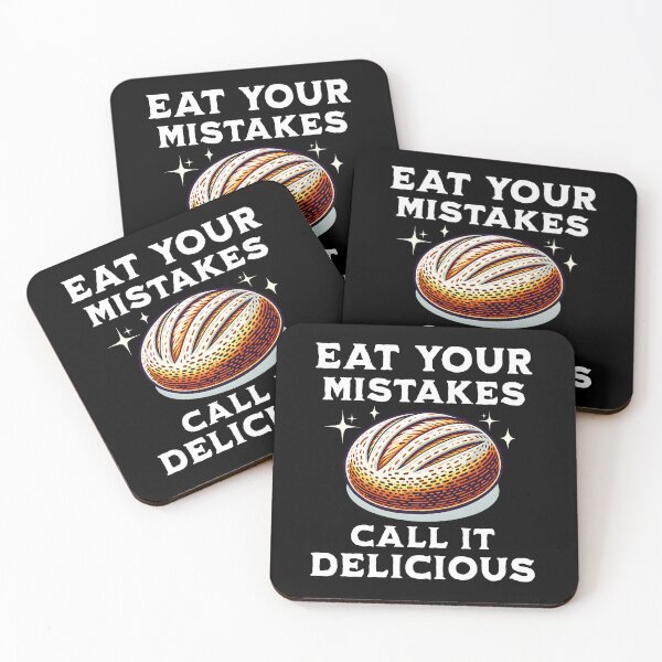 Item preview, Eat Your Mistakes Call It Delicious Homemade Bread Baking Enthusiast Baker designed and sold by KLArtzStore.