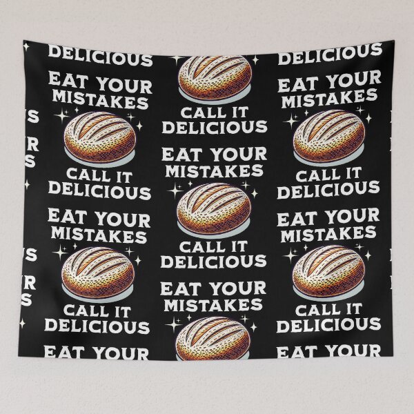 Item preview, Eat Your Mistakes Call It Delicious Homemade Bread Baking Enthusiast Baker designed and sold by KLArtzStore.
