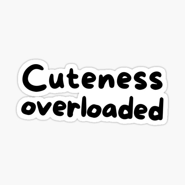 Item preview, Cuteness overloaded. designed and sold by nunikun.