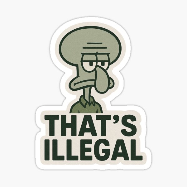 Item preview, That’s Illegal  designed and sold by SitRepSatire.