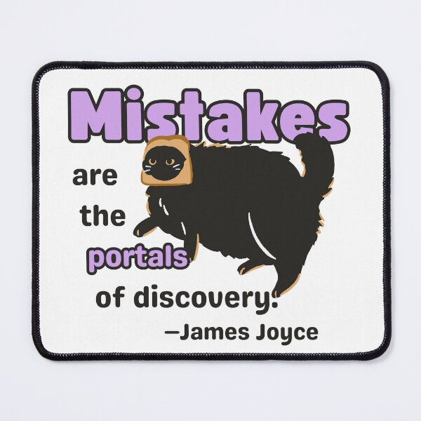 Item preview, Mistakes are the Portals of Discovery designed and sold by Eggroll the Cat.