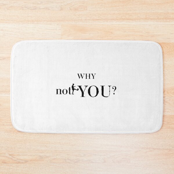 Item preview, Why Not You? designed and sold by Festers.