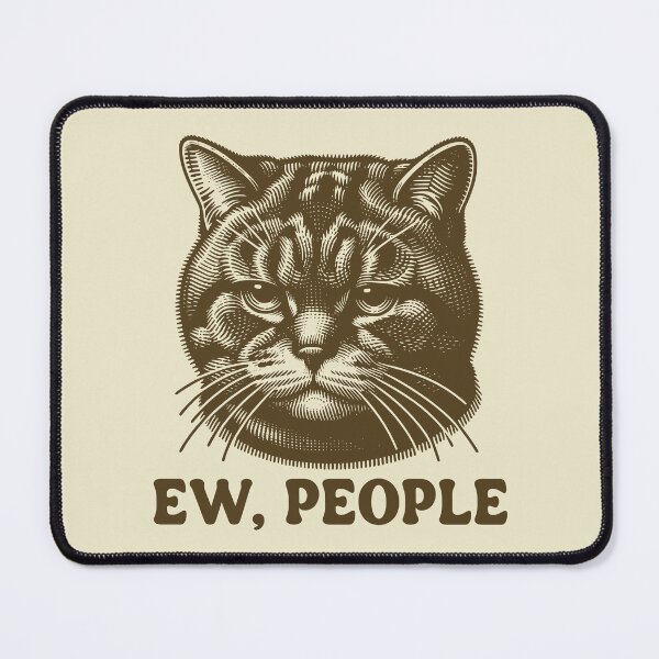 Item preview, Ew, People Anti Social Moody Cat Funny Introvert designed and sold by KLArtzStore.