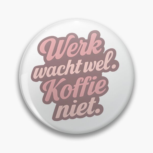 Item preview, Werk wacht wel. Koffie niet. – Grappige koffiequote designed and sold by InfiniteDemand.