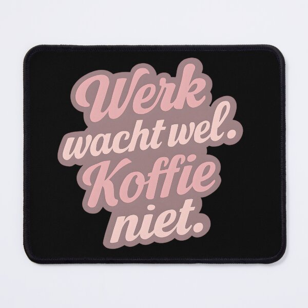 Item preview, Werk wacht wel. Koffie niet. – Grappige koffiequote designed and sold by InfiniteDemand.
