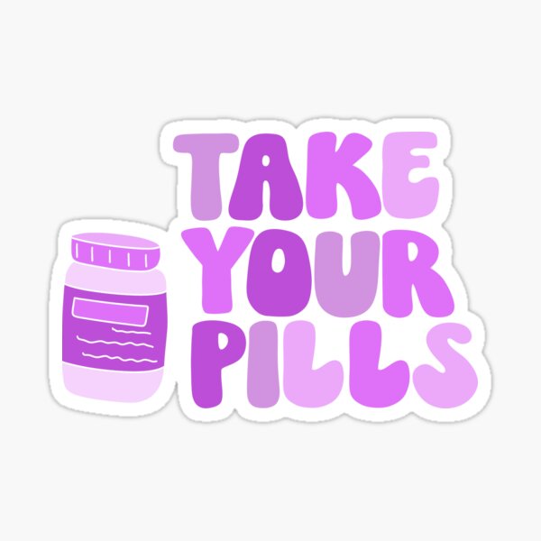 Item preview, Take Your Pills designed and sold by KaylaBT4020.
