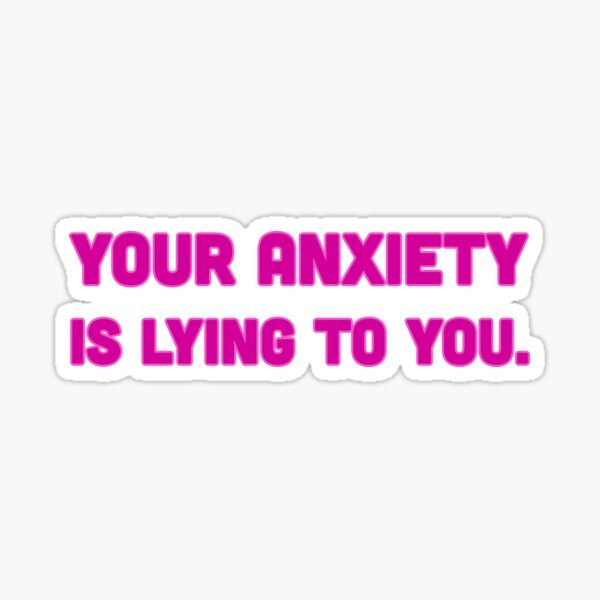 Item preview, Your Anxiety Is Lying to You - Fuchsia designed and sold by sillyjess.