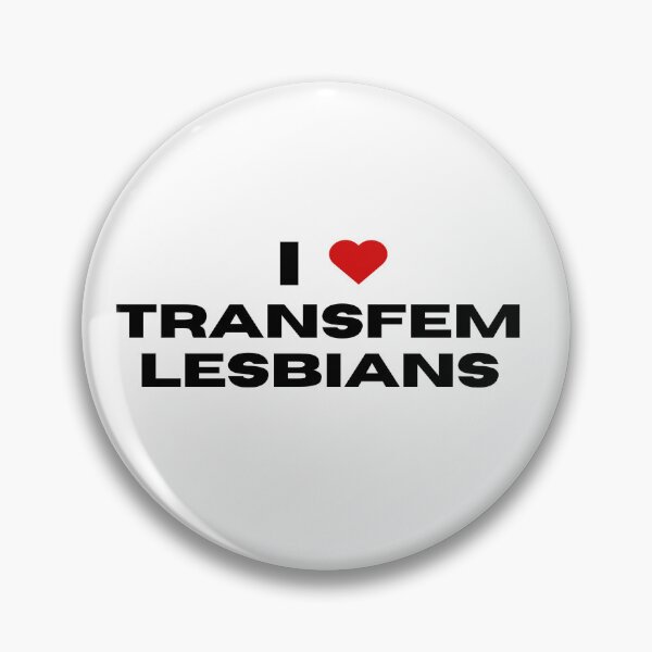 Item preview, I LOVE TRANSFEM LESBIANS designed and sold by femme-gf.