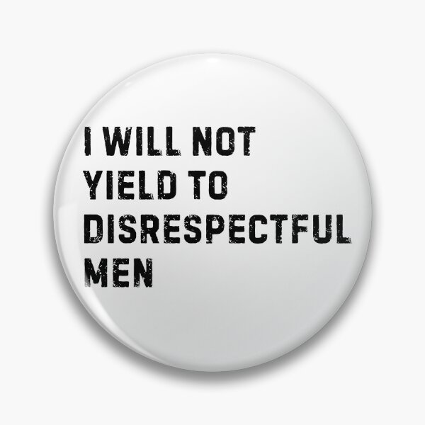 Item preview,  I Will Not Yield To Disrespectful Men designed and sold by Idontwannaknow.