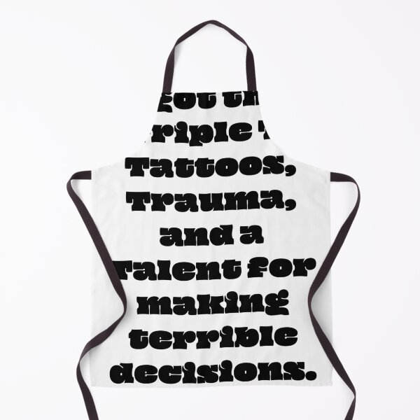 Item preview, "Tattoos, Trauma & Terrible Choices" designed and sold by Cgriffin18.