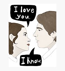 I love you. I know. Photographic Print