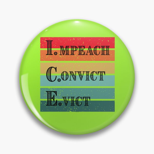 Item preview, Impeach Convict Evict designed and sold by wildmustang2010.