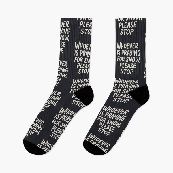 Item preview, Whoever Is Praying For Snow Please Stop designed and sold by HowToCanadian.