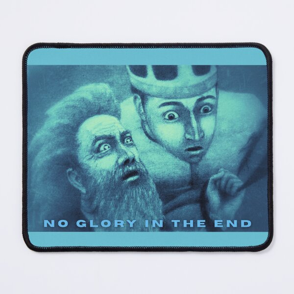 Item preview, No Glory in the End – When Majesty Meets Mortality designed and sold by Anomaly Effect.