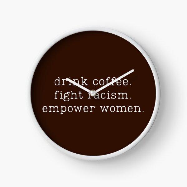 Item preview, Drink Coffee Fight Racism Empower Women Inspirational Coffee Quotes designed and sold by DemureArtsy.