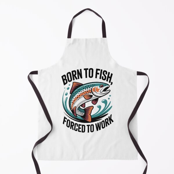 Item preview, born to fish, forced to work designed and sold by InkInduldge.