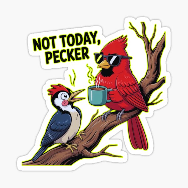 Item preview, Not Today Pecker designed and sold by TrendsLook.