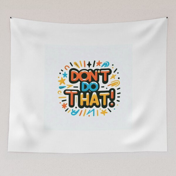 Item preview, Don't do that! designed and sold by PandoraCastle.