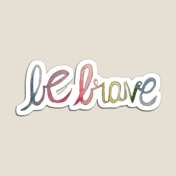 Be Brave - Black d0n8life Magnet