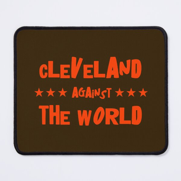 Item preview, Cleveland Against the World | Cleveland, Ohio Gear | Browns designed and sold by addyluvzpizza.