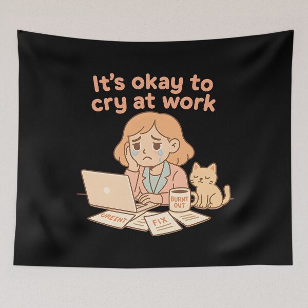 Item preview, It’s Okay To Cry At Work designed and sold by MysticArtisan.