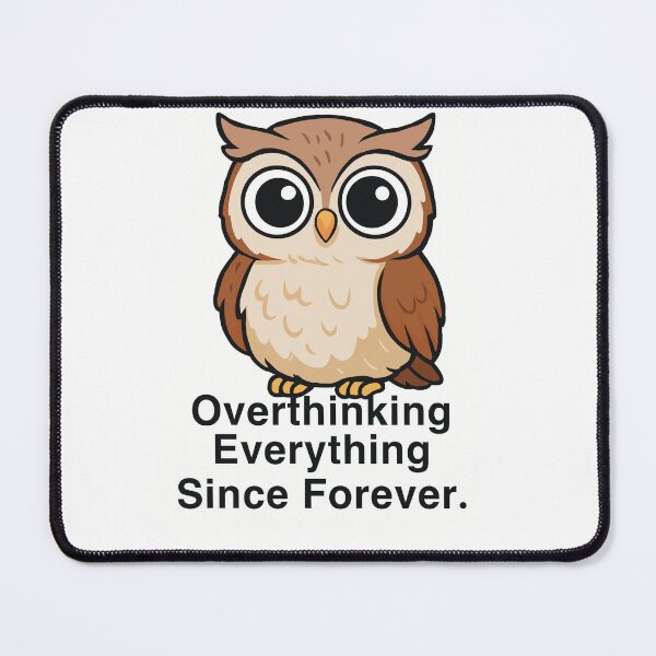Item preview, Overthinking Owl designed and sold by TheMissingPage.