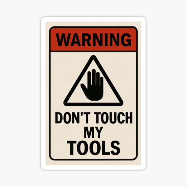 Item preview, Don't Touch my Tools designed and sold by Niagara Stickers.