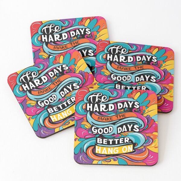Item preview, The hard days make the good days better... hang on! designed and sold by TherapyVibes.