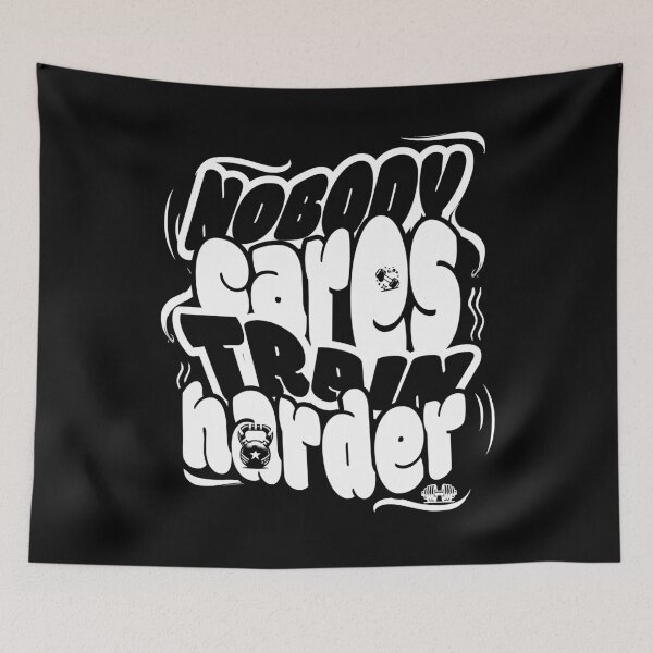 Item preview, NOBODY CARES TRAIN HARDER:2025 designed and sold by Yucku1.