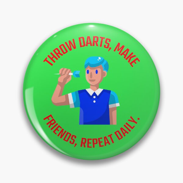 Item preview, Throw darts, make friends, repeat daily. designed and sold by Snarkers Promotions .