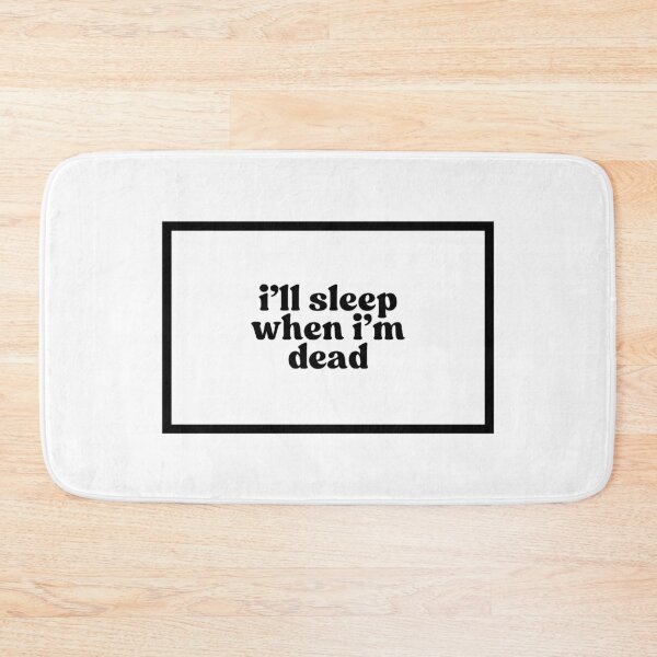Item preview, i'll sleep when i'm dead  designed and sold by CharmStudio.