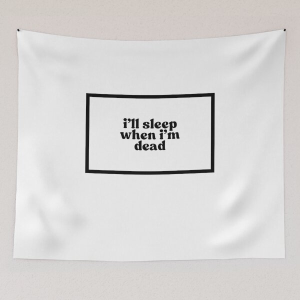 Item preview, i'll sleep when i'm dead  designed and sold by CharmStudio.