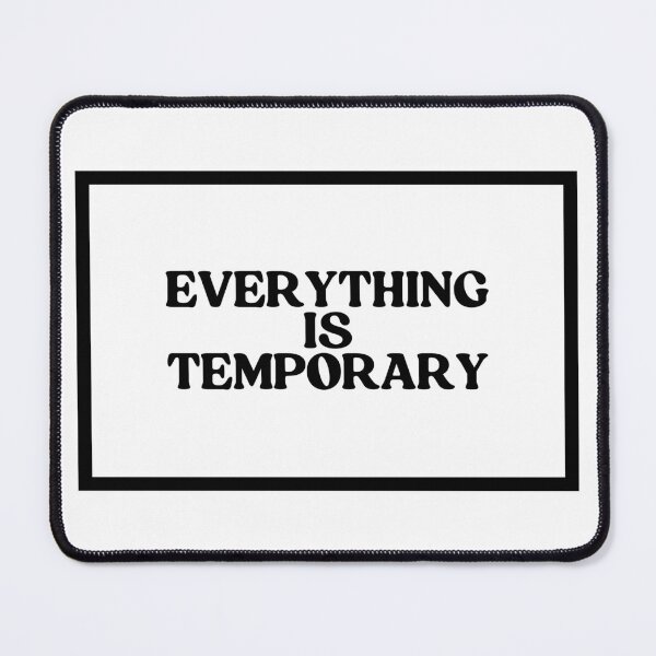 Item preview, Everything Is Temporary designed and sold by CharmStudio.