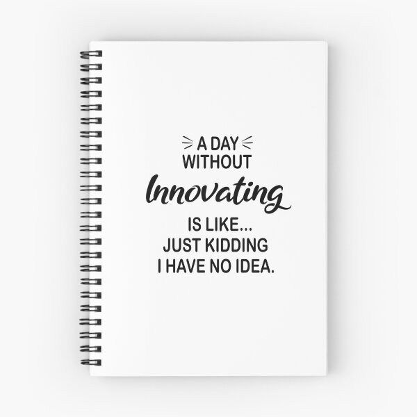 Item preview, A Day Without Innovating Is Like Just Kidding - Funny Innovating Lover designed and sold by Watsonarts.