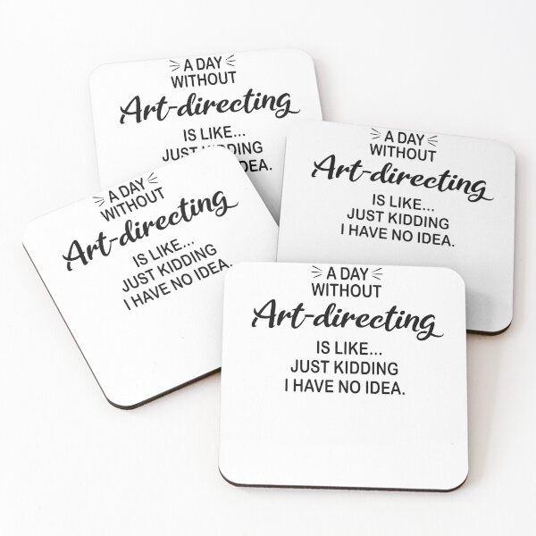 Item preview, A Day Without Art-directing Is Like Just Kidding - Funny Art-directing Lover designed and sold by Watsonarts.