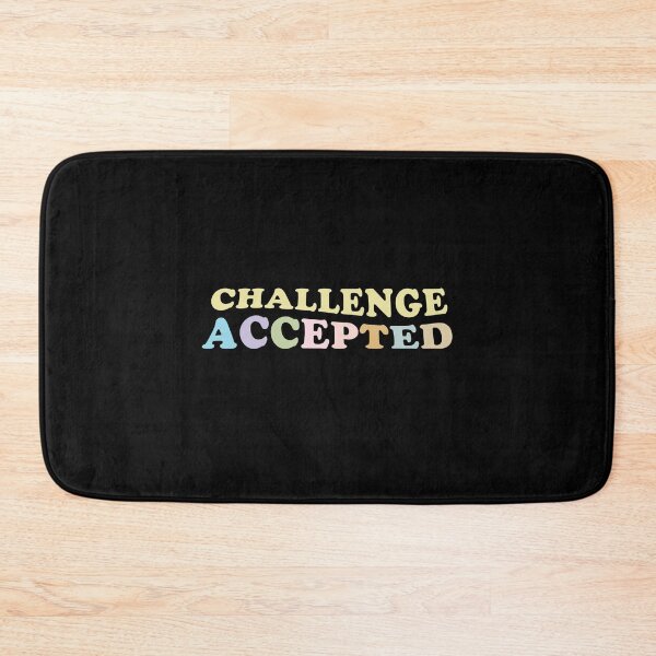 Item preview, Challenge accepted (in teacher-y font) designed and sold by jazzydevil.