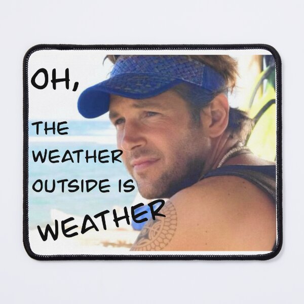 Item preview, The Weather Outside designed and sold by discocowgirl.