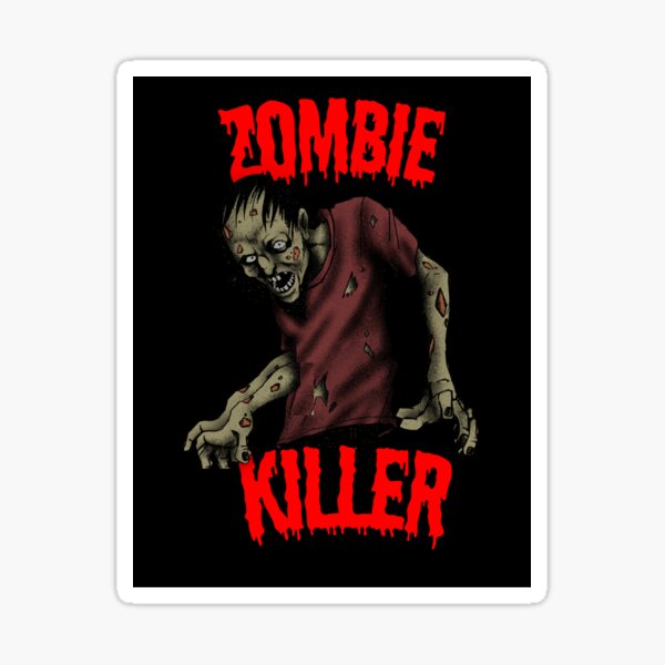 Item preview, Zombie Killer designed and sold by INEEDBABYPOWDER.