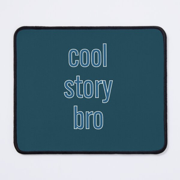 Item preview, Cool Story Bro Text Art Design designed and sold by PureGoldDesigns.